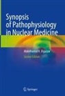 Abdelhamid H Elgazzar, Abdelhamid H. Elgazzar - Synopsis of Pathophysiology in Nuclear Medicine