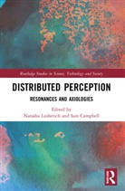 Natasha (University of Dundee Lushetich, Iain Campbell, Natasha Lushetich, Lushetich Natasha - Distributed Perception