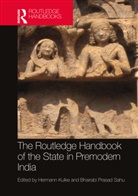 Hermann (University of Kiel) Sahu Kulke, Hermann Kulke, Kulke Hermann, Bhairabi Prasad Sahu, Sahu Bhairabi Prasad - Routledge Handbook of the State in Premodern India