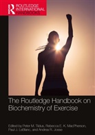 Peter M. Macpherson Tiidus, Andrea R. Josse, Paul J. Leblanc, Rebecca E. K. MacPherson, Peter M. Tiidus - Routledge Handbook on Biochemistry of Exercise