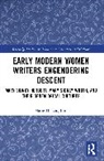 Marie H. Loughlin - Early Modern Women Writers Engendering Descent