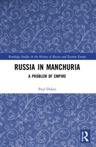Paul Dukes, Dukes Paul - Russia in Manchuria