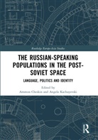 Ammon Kachuyevski Cheskin, Ammon Cheskin, Cheskin Ammon, Angela Kachuyevski - Russian-Speaking Populations in the Post-Soviet Space