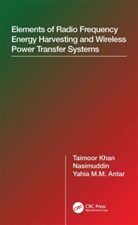 Yahia M.M. Antar, Taimoor Khan, Taimoor Nasimuddin (Institute of Infocomm Re Khan, Nasimuddin - Elements of Radio Frequency Energy Harvesting and Wireless Power