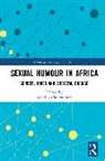 Ignatius (Federal University Chukwumah, Ignatius Chukwumah - Sexual Humour in Africa
