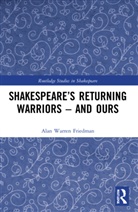 Alan Warren Friedman - Shakespeare''s Returning Warriors - And Ours