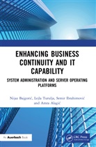 Amra Alagic, Amra Alagić, Nijaz Bajgoric, Nijaz Turulja Bajgoric, Nijaz Bajgorić, Semir Ibrahimovic... - Enhancing Business Continuity and It Capability