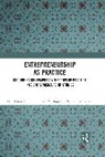 Neil Aaron Verduijn Thompson, William B. Gartner, Gartner William B., Neil Aaron Thompson, Karen Verduijn - Entrepreneurship As Practice