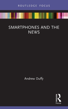 Andrew Duffy, Duffy Andrew - Smartphones and the News