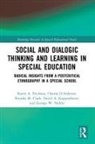 Nitasha M. Clark, Charna D’Ardenne, Karen A. Erickson, Karen A. (University of North Carolina Erickson, David A. Koppenhaver, George W. Noblit... - Social and Dialogic Thinking and Learning in Special Education