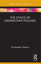 Christopher Nathan - Ethics of Undercover Policing