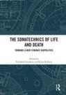 Elizabeth (University of Queensland) Sel Stephens, Karin Sellberg, Sellberg Karin, Elizabeth Stephens, Stephens Elizabeth - Somatechnics of Life and Death