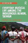 Chou Chiener, Jonathan P.J. Stock, Jonathan P.j. Chiener Stock, Stock Jonathan P.J. - Everyday Musical Life Among the Indigenous Bunun, Taiwan