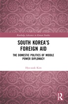 Hyo-sook Kim - South Korea''s Foreign Aid