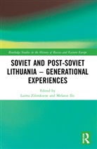 Laima Ilic Zilinskiene, Melanie Ilic, Ilic Melanie, Laima Zilinskiene - Soviet and Post-Soviet Lithuania - Generational Experiences