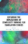 Kobus Meylaerts Marais, Kobus Marais, Marais Kobus, Reine Meylaerts, Meylaerts Reine - Exploring the Implications of Complexity Thinking for Translation