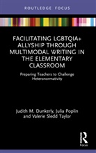 Judith M. Dunkerly, Judith M. (Old Dominion University Dunkerly, Julia Poplin, Valerie Sledd Taylor - Facilitating Lgbtqia+ Allyship Through Multimodal Writing in