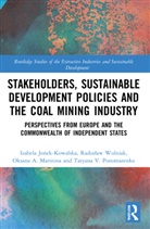 Izabela Jonek-Kowalska, Izabela Wolniak Jonek-Kowalska, Oksana A. Marinina, Tatyana V. Ponomarenko, Radoslaw Wolniak, Radosław Wolniak - STAKEHOLDERS SUSTAINABLE DEVELOPM