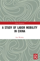 Sun Wenkai - Study of Labor Mobility in China