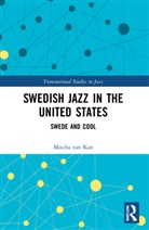 Mischa van Kan - Swedish Jazz in the United States
