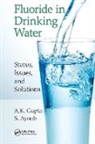 S. Ayoob, Ayoob S., A.K. Gupta - Fluoride in Drinking Water