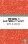 Michael Rees, Michael (University of Wolverhampton Rees - Tattooing in Contemporary Society