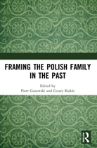 Piotr Kuklo Guzowski, Piotr Guzowski, Cezary Kuklo - Framing the Polish Family in the Past