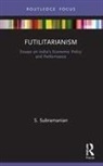 S. Subramanian - Futilitarianism
