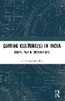 Aditya Deshbandhu, Aditya (University of Exeter Deshbandhu, Aditya (University of Hyderabad) Deshbandhu - Gaming Culture(s) in India