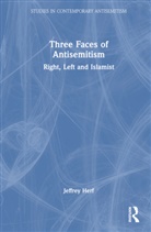 Jeffrey Herf, Jeffrey (University of Maryland Herf - Three Faces of Antisemitism