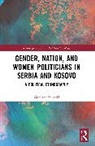 Gordana Subotic, Gordana Subotić - Gender, Nation and Women Politicians in Serbia and Kosovo
