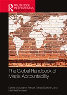 Susanne (Tu Dortmund University Fengler, Tobias Eberwein, Eberwein Tobias, Susanne Fengler, Fengler Susanne, Matthias Karmasin... - Global Handbook of Media Accountability