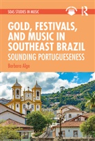 Barbara Alge - Gold, Festivals, and Music in Southeast Brazil