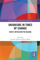Jennifer (University College Dublin Todd, Jennifer Todd, Todd Jennifer, Dawn Walsh - Unionisms in Times of Change