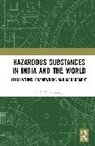 T. R. Subramanya, T. R. (Cmr University Subramanya - Hazardous Substances in India and the World