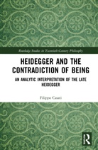 Filippo Casati - Heidegger and the Contradiction of Being