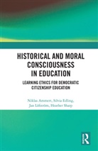 Niklas Ammert, Niklas (Linnaeus University Ammert, Ammert Niklas, Silvia Edling, Jan Löfström, Heather Sharp - Historical and Moral Consciousness in Education