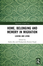 Sadan (Centre for Social Studies Jha, Sadan Jha, Jha Sadan, Pushpendra Kumar Singh - Home, Belonging and Memory in Migration