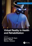 Christopher M. (University of Exeter Hayre, Christopher M. Hayre, Dave J. Muller, Muller Dave J., Marcia J. Scherer - Virtual Reality in Health and Rehabilitation