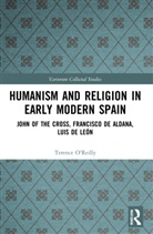 Terence O’Reilly, Terence O'Reilly, Terence O''reilly, Stephen Boyd, Boyd Stephen - Humanism and Religion in Early Modern Spain