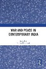 Rudra Chaudhuri, Rudra Chaudhuri, Chaudhuri Rudra - War and Peace in Contemporary India