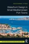 Giovanna Piga - Waterfront Design in Small Mediterranean Port Towns
