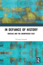 Victoria Leonard, Leonard Victoria - In Defiance of History