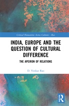 D. Venkat Rao, D. Venkat (English and Foreign Languages Univ Rao, Rao D. Venkat - India, Europe and the Question of Cultural Difference