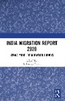 S. Irudaya (Iimad Rajan, S. Irudaya (Professor Rajan, S. Irudaya Rajan, Rajan S. Irudaya - India Migration Report 2020