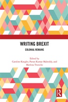 Caroline (University of Munster Koegler, Caroline Koegler, Pavan Kumar Malreddy, Marlena Tronicke - Writing Brexit