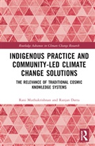 Ranjan Datta, Rani Muthukrishnan, Rani Datta Muthukrishnan - Indigenous Practice and Community-Led Climate Change Solutions