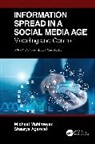 Shaurya Agarwal, Michael Muhlmeyer, Michael (Sabre Engineering Consulting Muhlmeyer - Information Spread in a Social Media Age