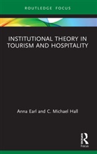 Anna Earl, Anna Hall Earl, C. Michael Hall - Institutional Theory in Tourism and Hospitality