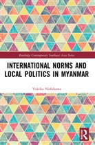 Yukiko Nishikawa, Yukiko (Nagoya University Nishikawa, Nishikawa Yukiko - International Norms and Local Politics in Myanmar